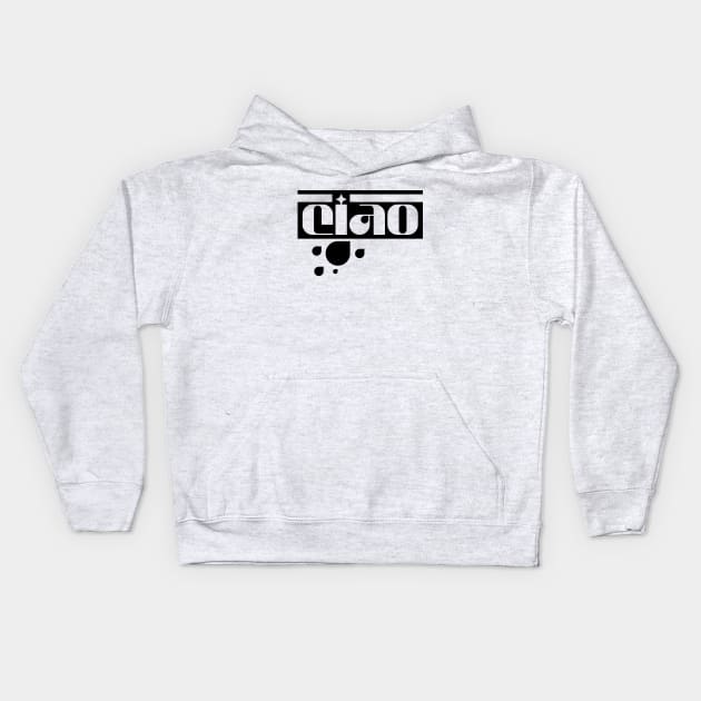 CIAO Kids Hoodie by Nana On Here